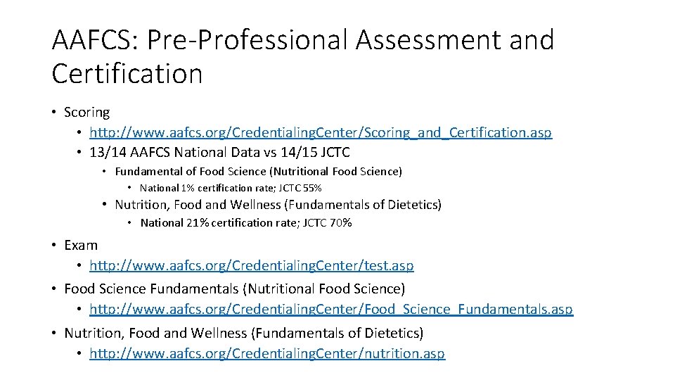 AAFCS: Pre-Professional Assessment and Certification • Scoring • http: //www. aafcs. org/Credentialing. Center/Scoring_and_Certification. asp