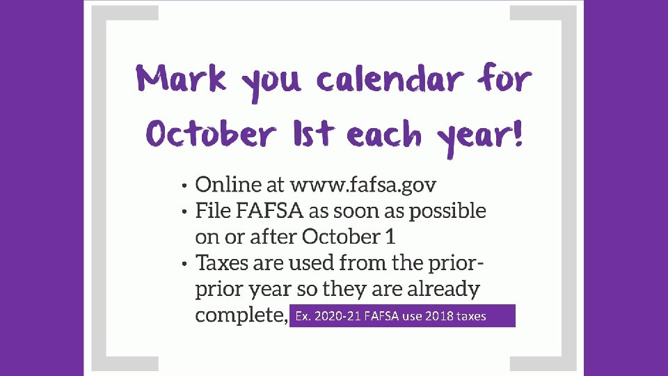Ex. 2020 -21 FAFSA use 2018 taxes 