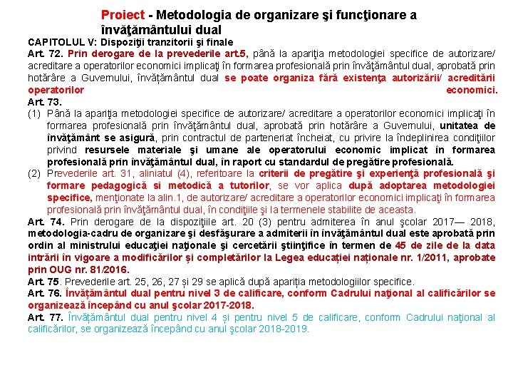 Proiect - Metodologia de organizare şi funcţionare a învăţământului dual CAPITOLUL V: Dispoziţii tranzitorii