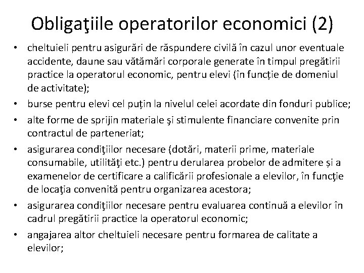 Obligaţiile operatorilor economici (2) • cheltuieli pentru asigurări de răspundere civilă în cazul unor