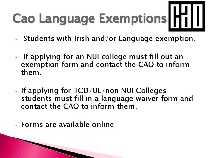 Cao Language Exemptions • • Students with Irish and/or Language exemption. If applying for