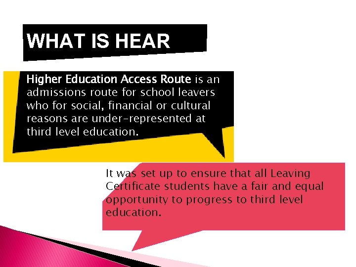 WHAT IS HEAR Higher Education Access Route is an admissions route for school leavers
