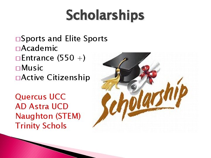 Scholarships � Sports and Elite Sports � Academic � Entrance (550 +) � Music