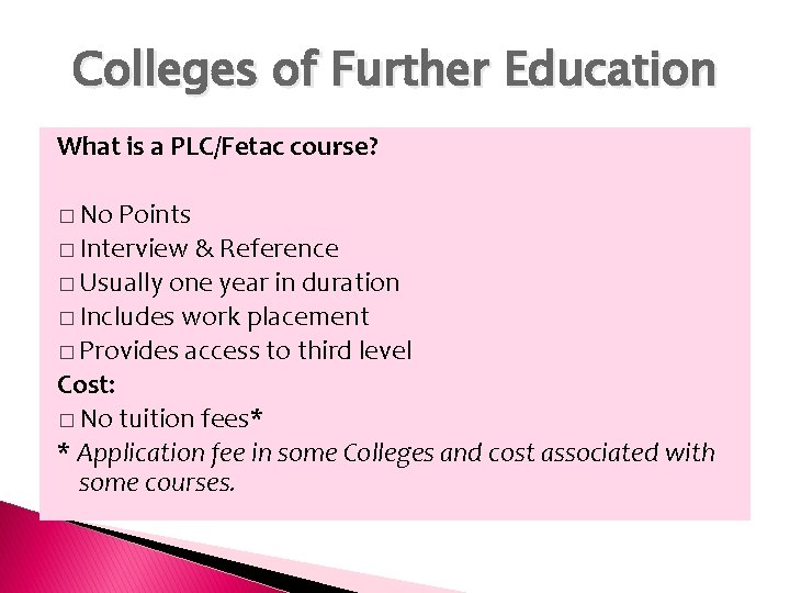Colleges of Further Education What is a PLC/Fetac course? � No Points � Interview