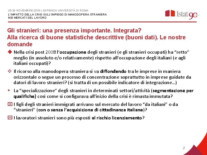 25 -26 NOVEMBRE 2016 | SAPIENZA UNIVERSITÀ DI ROMA L'IMPATTO DELLA CRISI SULL'IMPIEGO DI