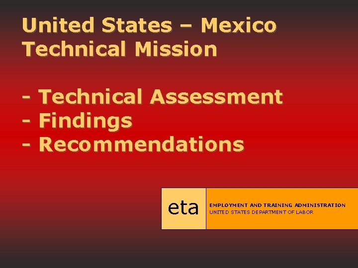 United States – Mexico Technical Mission - Technical Assessment - Findings - Recommendations eta