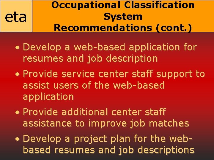 eta Occupational Classification System Recommendations (cont. ) • Develop a web-based application for resumes