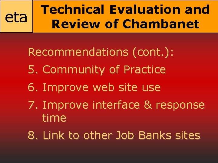 eta Technical Evaluation and Review of Chambanet Recommendations (cont. ): 5. Community of Practice eta Technical Evaluation and Review of Chambanet Recommendations (cont. ): 5. Community of Practice