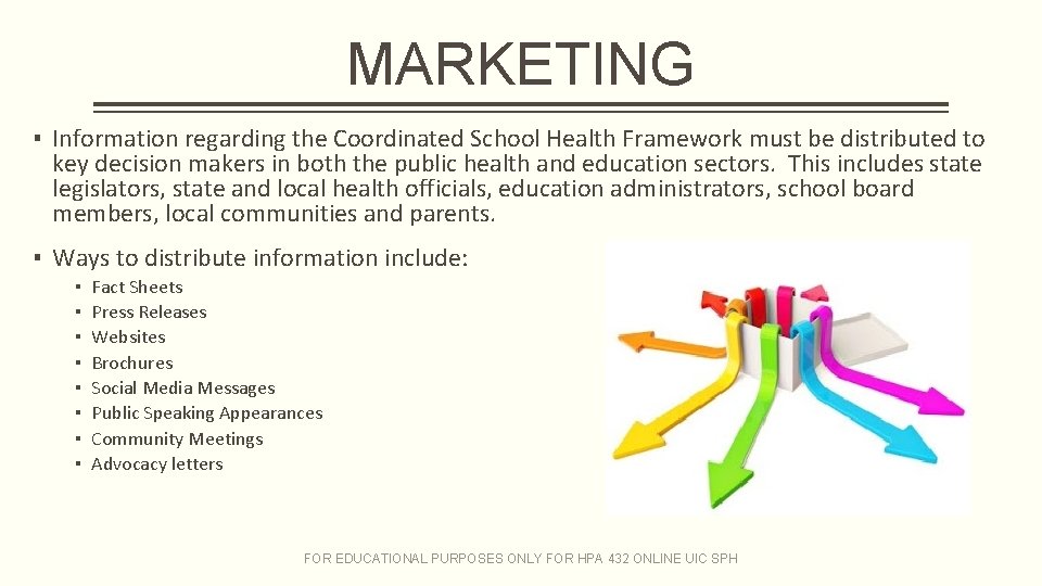 MARKETING ▪ Information regarding the Coordinated School Health Framework must be distributed to key MARKETING ▪ Information regarding the Coordinated School Health Framework must be distributed to key