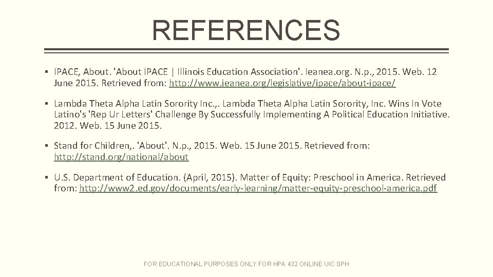 REFERENCES ▪ IPACE, About. 'About IPACE | Illinois Education Association'. Ieanea. org. N. p. REFERENCES ▪ IPACE, About. 'About IPACE | Illinois Education Association'. Ieanea. org. N. p.