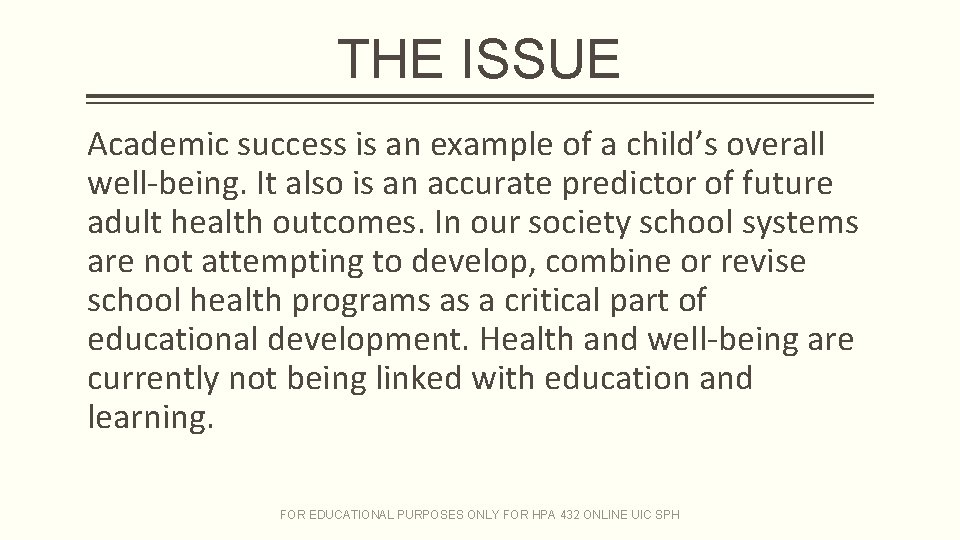 THE ISSUE Academic success is an example of a child’s overall well-being. It also THE ISSUE Academic success is an example of a child’s overall well-being. It also