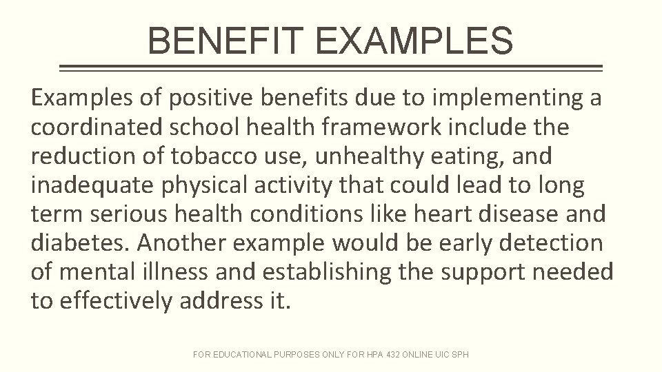 BENEFIT EXAMPLES Examples of positive benefits due to implementing a coordinated school health framework BENEFIT EXAMPLES Examples of positive benefits due to implementing a coordinated school health framework