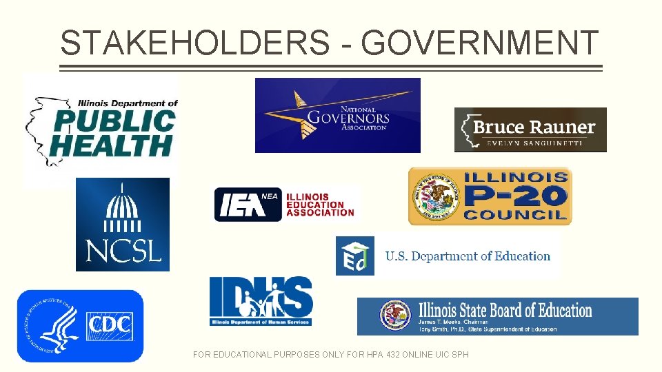 STAKEHOLDERS - GOVERNMENT FOR EDUCATIONAL PURPOSES ONLY FOR HPA 432 ONLINE UIC SPH STAKEHOLDERS - GOVERNMENT FOR EDUCATIONAL PURPOSES ONLY FOR HPA 432 ONLINE UIC SPH