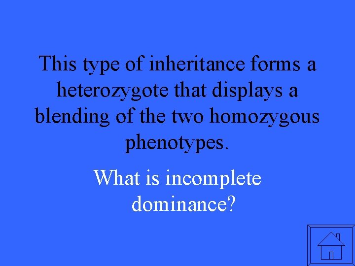 This type of inheritance forms a heterozygote that displays a blending of the two