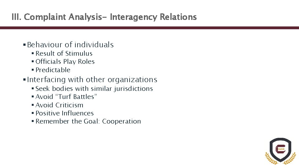 III. Complaint Analysis- Interagency Relations § Behaviour of individuals § Result of Stimulus §