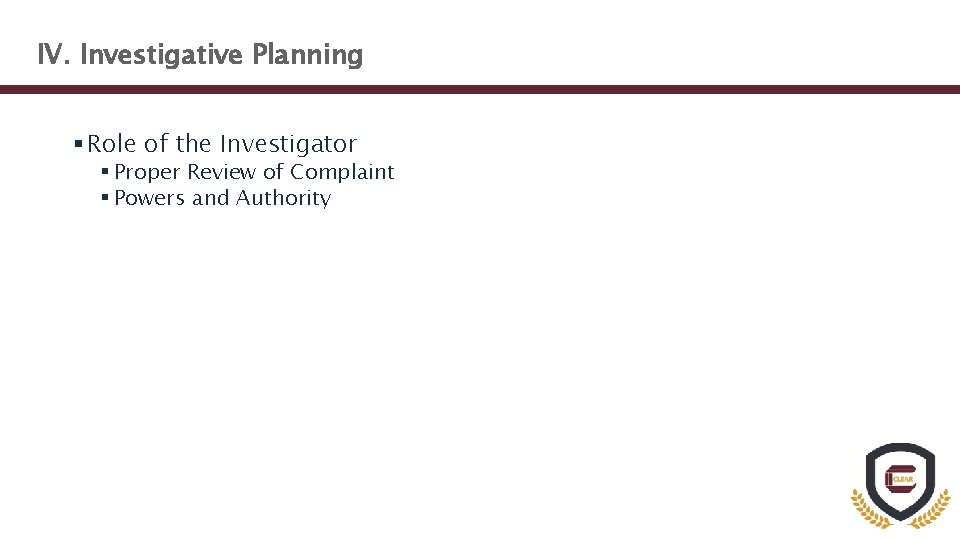 IV. Investigative Planning § Role of the Investigator § Proper Review of Complaint §