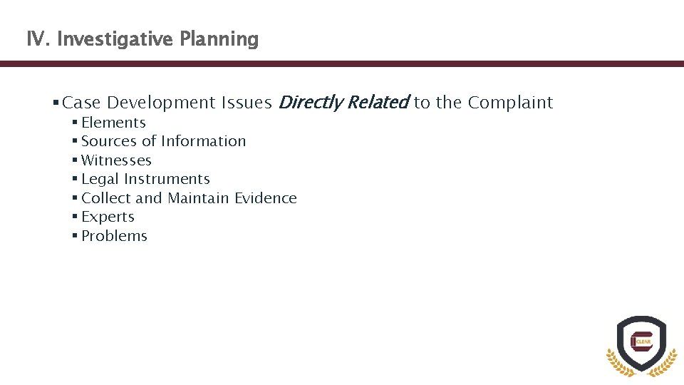 IV. Investigative Planning § Case Development Issues Directly Related to the Complaint § Elements