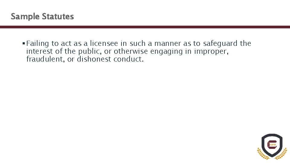 Sample Statutes § Failing to act as a licensee in such a manner as