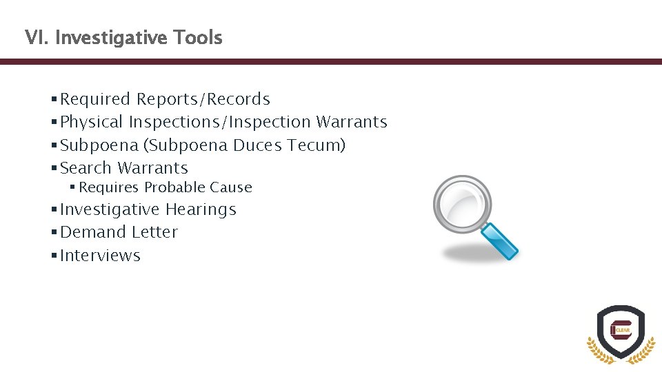 VI. Investigative Tools § Required Reports/Records § Physical Inspections/Inspection Warrants § Subpoena (Subpoena Duces