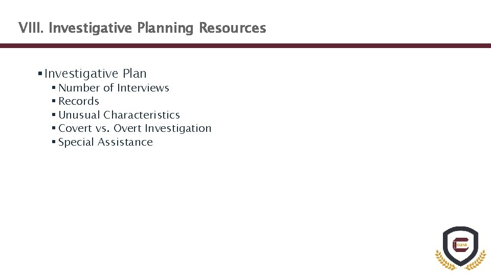 VIII. Investigative Planning Resources § Investigative Plan § Number of Interviews § Records §