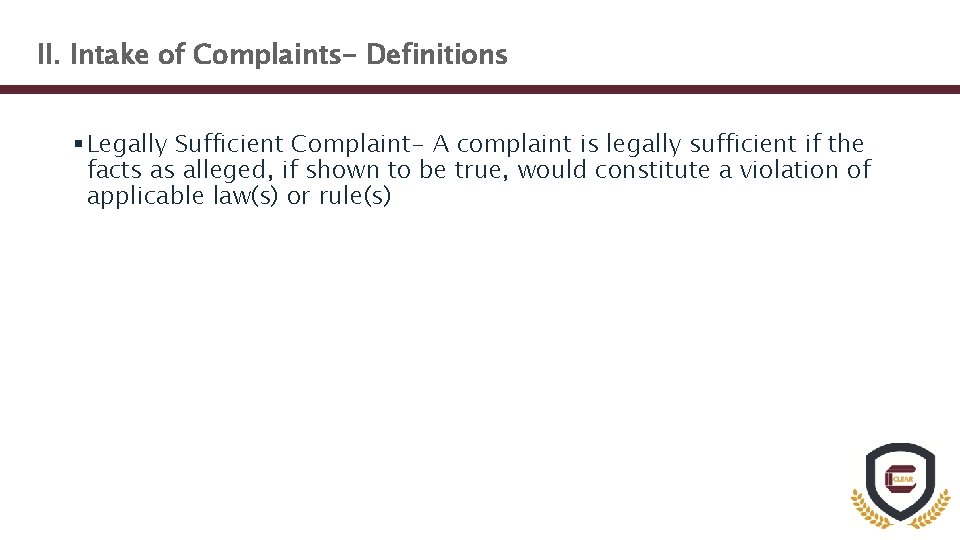 II. Intake of Complaints- Definitions § Legally Sufficient Complaint- A complaint is legally sufficient