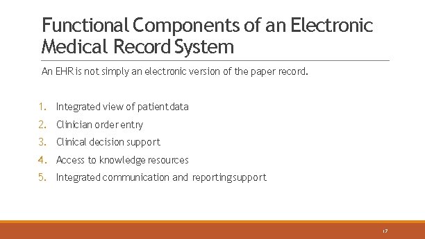 Functional Components of an Electronic Medical Record System An EHR is not simply an