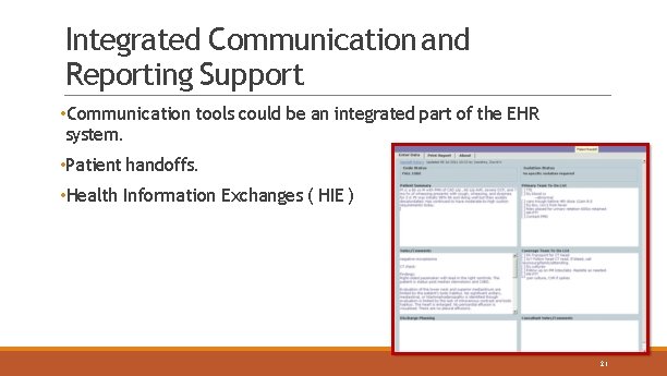 Integrated Communication and Reporting Support • Communication tools could be an integrated part of
