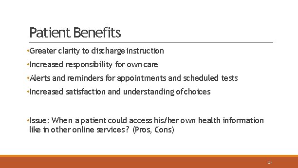 Patient Benefits • Greater clarity to discharge instruction • Increased responsibility for own care