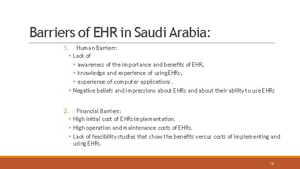 Barriers of EHR in Saudi Arabia: 1. Human Barriers: ◦ Lack of ◦ awareness