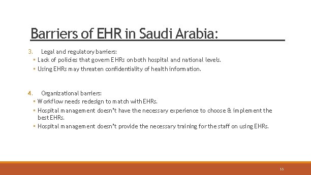 Barriers of EHR in Saudi Arabia: 3. Legal and regulatory barriers: ◦ Lack of