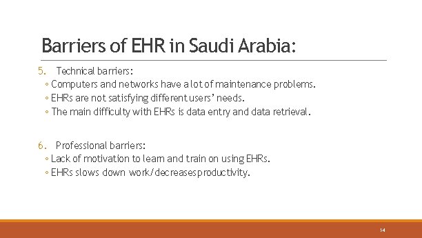 Barriers of EHR in Saudi Arabia: 5. Technical barriers: ◦ Computers and networks have