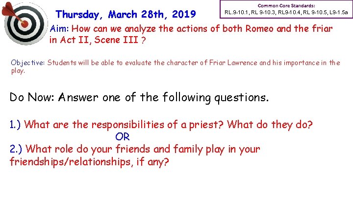 Thursday, March 28 th, 2019 Common Core Standards: RL. 9 -10. 1, RL 9