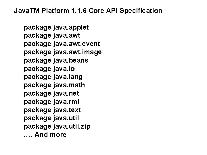 Java. TM Platform 1. 1. 6 Core API Specification package java. applet package java.
