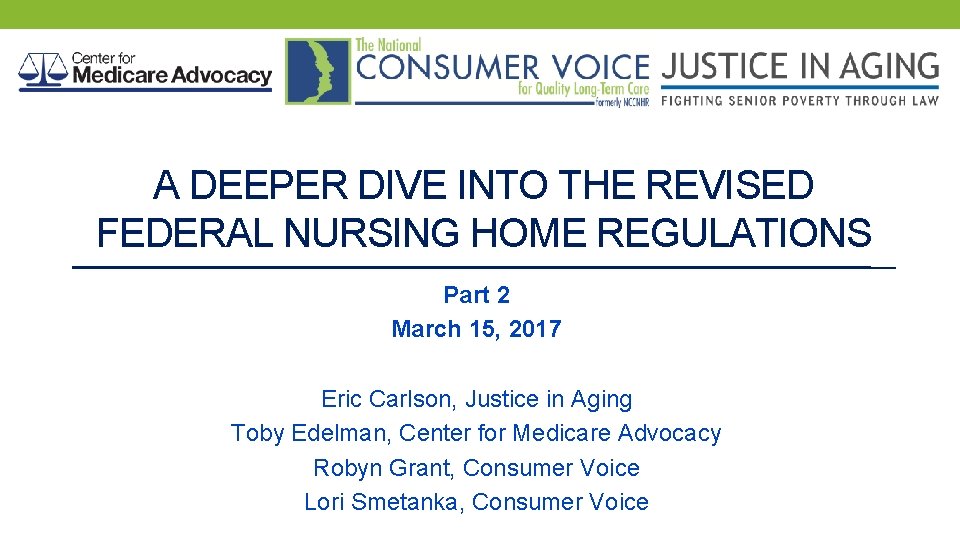 A DEEPER DIVE INTO THE REVISED FEDERAL NURSING HOME REGULATIONS Part 2 March 15,