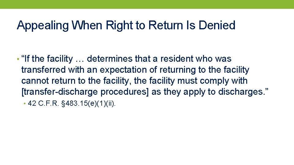 Appealing When Right to Return Is Denied • “If the facility … determines that