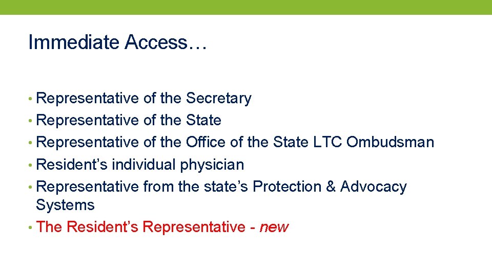 Immediate Access… • Representative of the Secretary • Representative of the State • Representative