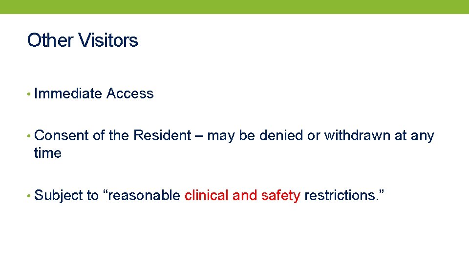 Other Visitors • Immediate Access • Consent of the Resident – may be denied