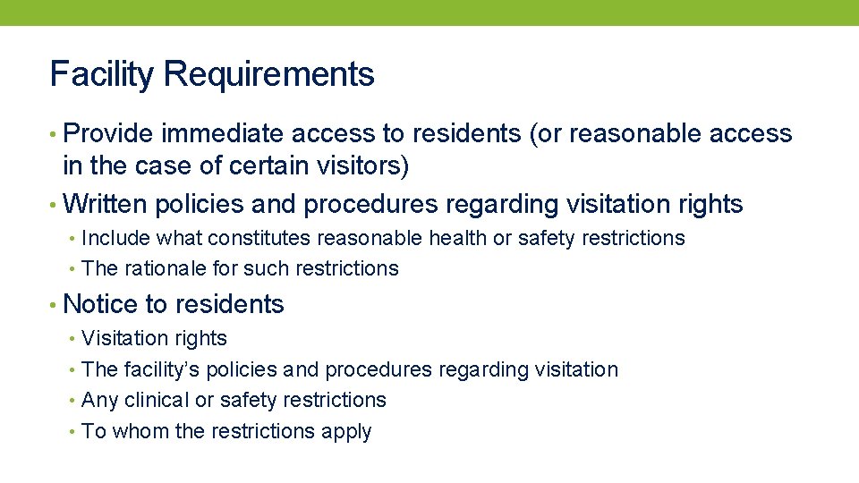 Facility Requirements • Provide immediate access to residents (or reasonable access in the case