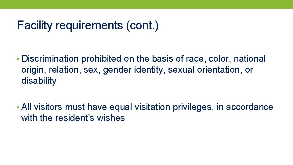 Facility requirements (cont. ) • Discrimination prohibited on the basis of race, color, national