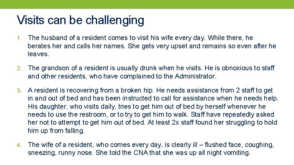 Visits can be challenging 1. The husband of a resident comes to visit his