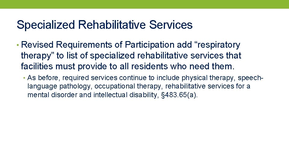 Specialized Rehabilitative Services • Revised Requirements of Participation add “respiratory therapy” to list of