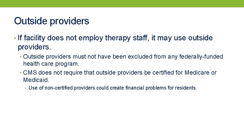 Outside providers • If facility does not employ therapy staff, it may use outside