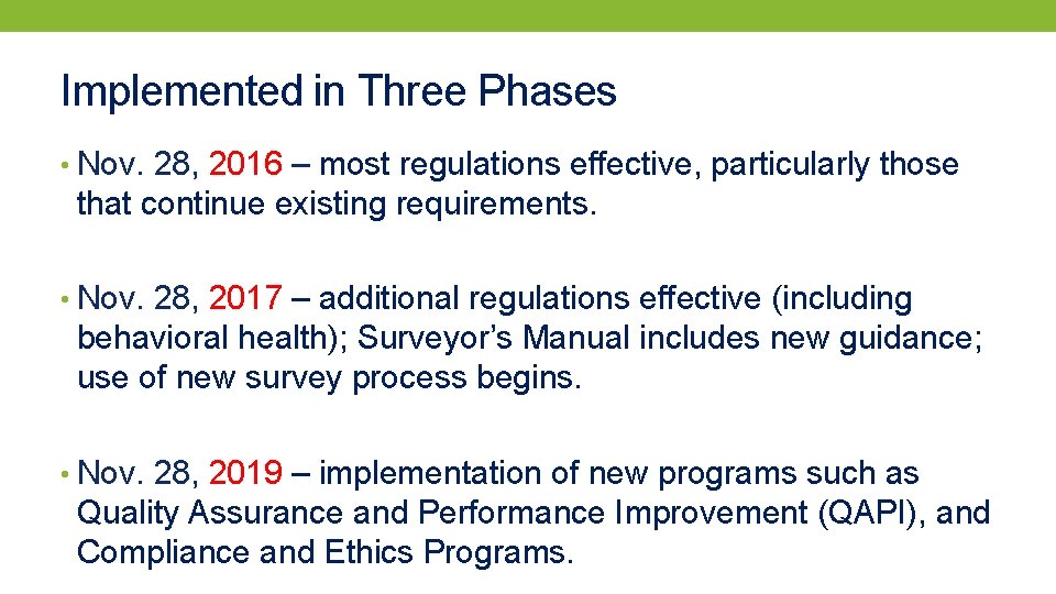 Implemented in Three Phases • Nov. 28, 2016 – most regulations effective, particularly those