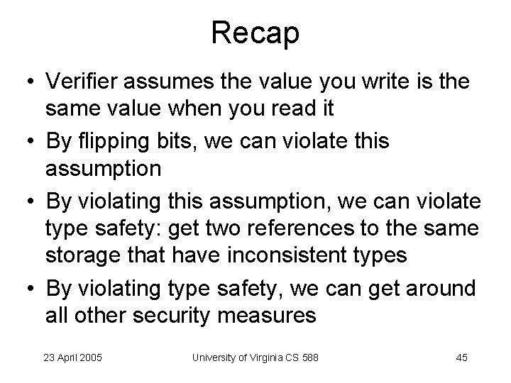 Recap • Verifier assumes the value you write is the same value when you