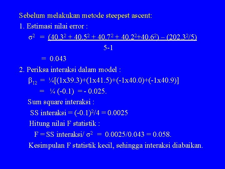 Sebelum melakukan metode steepest ascent: 1. Estimasi nilai error : σ2 = (40. 32