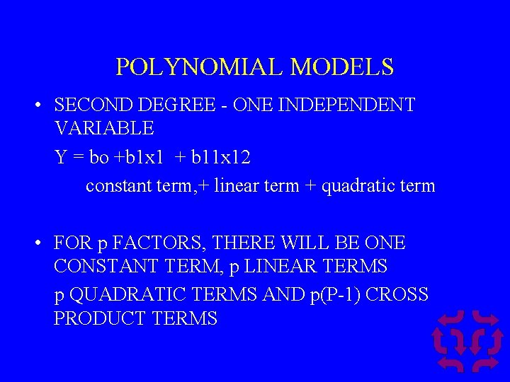 POLYNOMIAL MODELS • SECOND DEGREE - ONE INDEPENDENT VARIABLE Y = bo +b 1