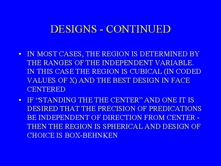 DESIGNS - CONTINUED • IN MOST CASES, THE REGION IS DETERMINED BY THE RANGES