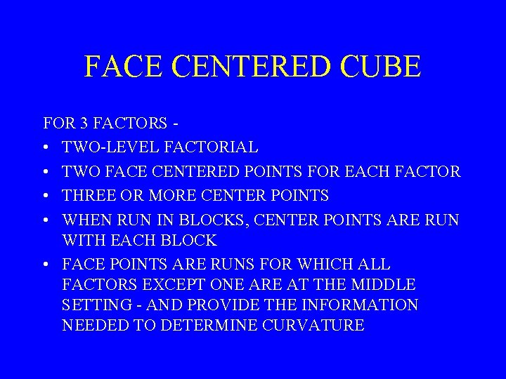 FACE CENTERED CUBE FOR 3 FACTORS • TWO-LEVEL FACTORIAL • TWO FACE CENTERED POINTS