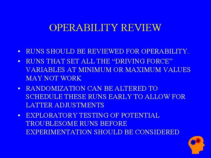 OPERABILITY REVIEW • RUNS SHOULD BE REVIEWED FOR OPERABILITY. • RUNS THAT SET ALL