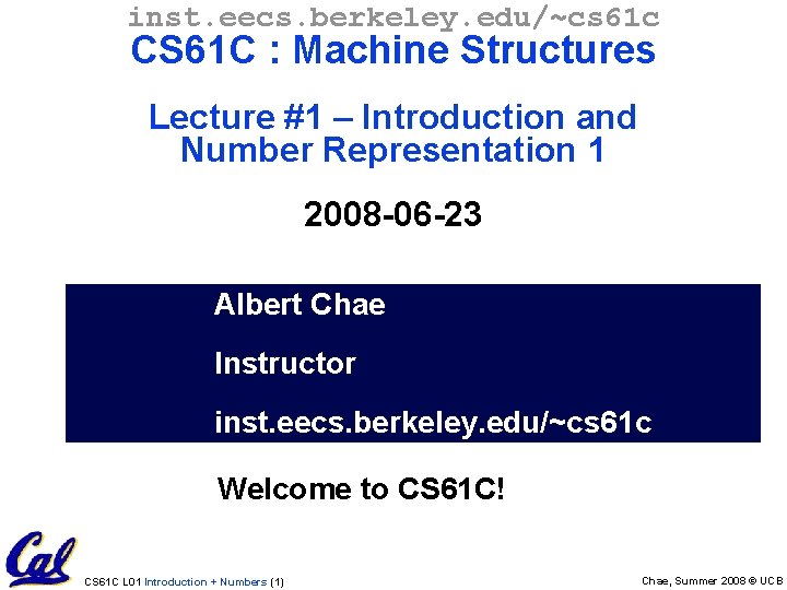 inst. eecs. berkeley. edu/~cs 61 c CS 61 C : Machine Structures Lecture #1